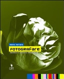 FOTOGRAFARE TECNICA E CULTURA FOTOGRAFICA