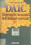 Daic. Dizionario Avanzato Dell'italiano Corrente. Con Dizionario Visuale