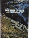 Pietre di ieri. Civiltà contadina nelle Alpi liguri