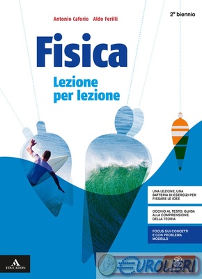 Fisica lezione per lezione. Per il secondo biennio dei Licei