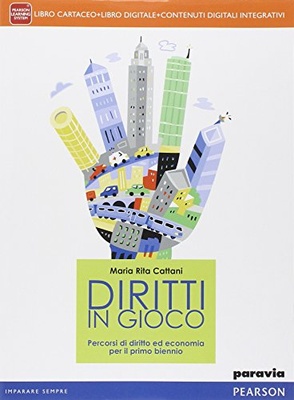Diritti in gioco. Percorsi di diritto ed economia per il primo biennio
