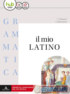 Il mio latino. Grammatica. Con lezioni. Laboratorio 1