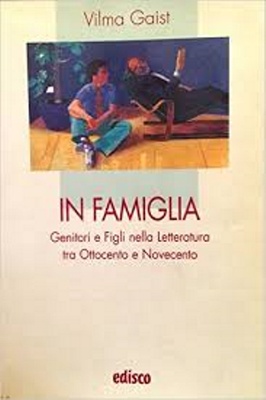 In famiglia. Genitori e figli nella letteratura tra Ottocento e Novecento