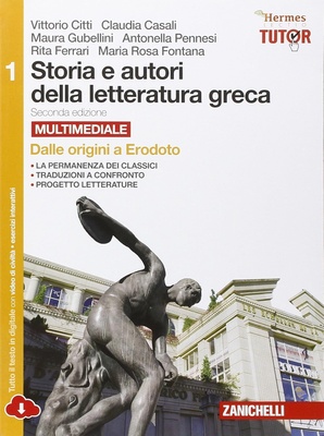 Storia e autori della letteratura greca. 1: Dalle origini a Erodoto