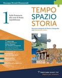 Tempo spazio storia 1: Dalla Preistoria alla crisi di Roma repubblicana