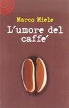 L'umore del caffè