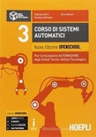 Nuovo corso di sistemi automatici. Vol. 3: Automazione. Per l'articolazione automazione degli Ist. tecnici settore tecnologico