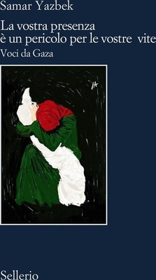 La vostra presenza è un pericolo per le vostre vite. Voci da Gaza