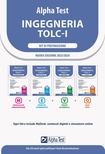 Alpha Test. Ingegneria. TOLC-I. Kit di preparazione. Con MyDesk