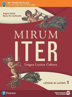 Mirum iter 1. Lezioni. Per le Scuole superiori