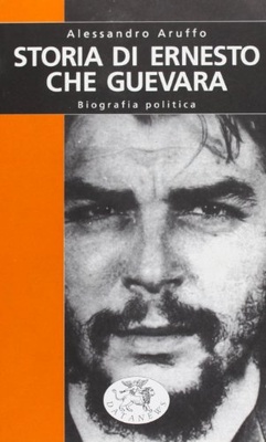 Storia di Ernesto Che Guevara. Biografia politica