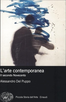L'arte contemporanea. Il secondo Novecento. Ediz. illustrata