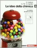 Le idee della chimica. Vol. A: La materia, gli atomi, la mole