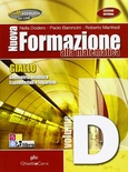 Nuova formazione alla matematica. Giallo. Vol. D: Geometria analitica-Esponenziali e logaritmi-Logica. Con espansione online. Per le Scuole superiori