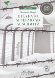 E il vento si fermò ad Auschwitz