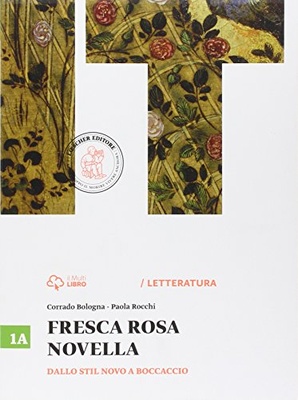 Fresca rosa novella. Vol. 1A: Dallo Stil novo a Boccaccio