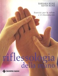 Riflessologia della mano. Esercizi per la salute e il rilassamento. Ediz. illustrata