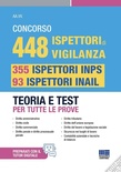 Concorso 448 ispettori di vigilanza, 355 ispettori INPS e 93 ispettori INAIL. Teoria e test per tutte le prove. Con espansione online