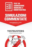 Simulazioni commentate. Test di ammissione medicina e odontoiatria