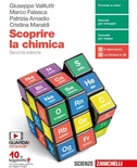 Scoprire la chimica. Per le Scuole superiori