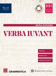 Verba iuvant. Grammatica. Vol. 1. Per le Scuole superiori