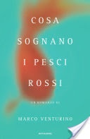 Cosa sognano i pesci rossi