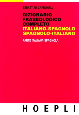 Dizionario fraseologico completo italiano-spagnolo e spagnolo-italiano