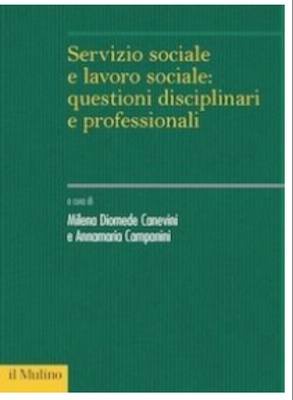 Servizio sociale e lavoro sociale: questioni disciplinari e professionali