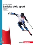 La fisica dello sport. La storia, la fisica, gli esercizi