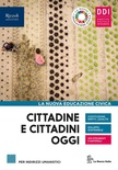 Cittadine e cittadini oggi. La nuova educazione civica. Per le Scuole superiori. Con e-book. Con espansione online