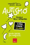 Autismo : scuola dell'infanzia : guida rapida per insegnanti