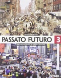 Passato futuro. Vol. 3: Dal Novecento ai giorni nostri