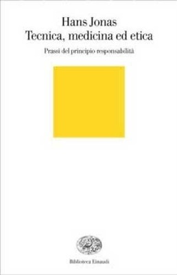 Tecnica, medicina ed etica. Passi del principio responsabilità