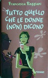 Tutto quello che le donne (non) dicono