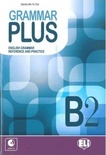 Grammar plus. B2. English grammar reference and practice. Per le Scuole superiori