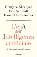 L' era dell'intelligenza artificiale. Il futuro dell'identità umana