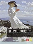 Il piacere dei testi. Vol. 5: Dall'età postunitaria al primo Novecento
