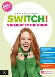 SWITCH! STRAIGHT TO THE POINT. WITH GRAM