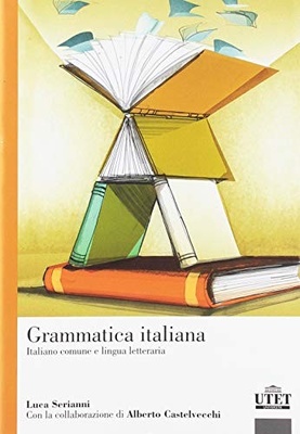 Grammatica italiana. Italiano comune e lingua letteraria