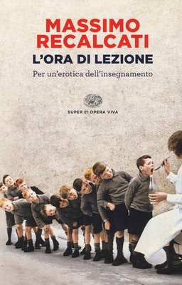 L' ora di lezione. Per un'erotica dell'insegnamento