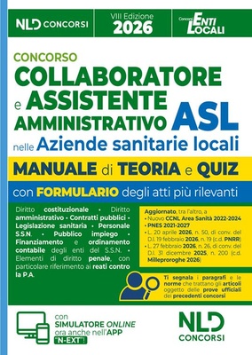 Concorso ASL per Collaboratore e Assistente Amministrativo nelle Aziende Sanitarie Locali. Manuale con teoria e quiz, formulari e atti 2026. Con software di simulazione