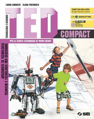 Ted compact. Argomenti di tecnologia - Tecniche e tecnologie per disegnare. Per la Scuola media