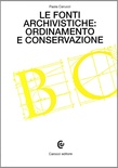 LE FONTI ARCHIVISTICHE: ORDINAMENTO E CONSERVAZIONE