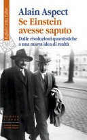 Se Einstein avesse saputo. Dalle rivoluzioni quantistiche a una nuova idea di realtà