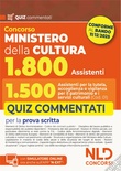 Concorso Ministero della Cultura 1800 posti. Profilo 1.500 assistenti per la tutela, accoglienza e vigilanza per il patrimonio e i servizi culturali (Cod. 01). Quiz commentati per la prova scritta. Con espansione online