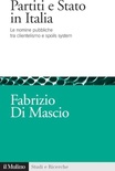 Partiti e Stato in Italia. Le nomine pubbliche tra clientelismo e spoils system