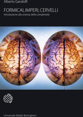 Formicai, imperi, cervelli. Introduzione alla scienza della complessità