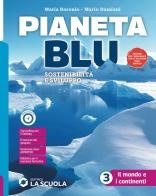 PIANETA BLU. CON ATLANTE 3. IL MONDO E I