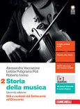 Storia della musica. Vol. 2: Stili e contesti dal Settecento all'Ottocento. Per le Scuole superiori