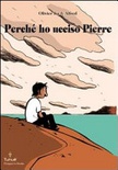 Perché ho ucciso Pierre